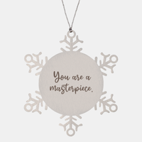 Load image into Gallery viewer, Snowflake Christmas Ornament for Family and Friends You are a masterpiece Ornament for Best Friend Him Her Stainless Steel – front view
