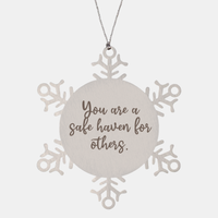 Load image into Gallery viewer, Snowflake Christmas Ornament for Family and Friends You are a safe haven for others Ornament for Best Friend Him Her Stainless Steel – front view
