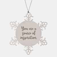 Load image into Gallery viewer, Snowflake Christmas Ornament for Family and Friends You are a source of inspiration Ornament for Best Friend Him Her Stainless Steel – front view

