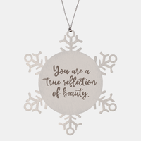 Load image into Gallery viewer, Snowflake Christmas Ornament for Family and Friends You are a true reflection of beauty Ornament for Best Friend Him Her Stainless Steel – front view
