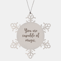 Load image into Gallery viewer, Snowflake Christmas Ornament for Family and Friends You are capable of magic Ornament for Best Friend Him Her Stainless Steel – front view
