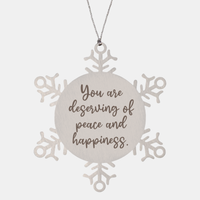 Load image into Gallery viewer, Snowflake Christmas Ornament for Family and Friends You are deserving of peace and happiness Ornament for Best Friend Him Her Stainless Steel – front view
