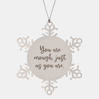 Load image into Gallery viewer, Snowflake Christmas Ornament for Family and Friends You are enough just as you are Ornament for Best Friend Him Her Stainless Steel – front view
