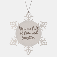 Load image into Gallery viewer, Snowflake Christmas Ornament for Family and Friends You are full of love and laughter Ornament for Best Friend Him Her Stainless Steel – front view
