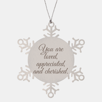 Load image into Gallery viewer, Snowflake Christmas Ornament for Family and Friends You are loved appreciated and cherished Ornament for Best Friend Him Her Stainless Steel – front view
