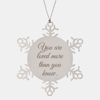 Load image into Gallery viewer, Snowflake Christmas Ornament for Family and Friends You are loved more than you know Ornament for Best Friend Him Her Stainless Steel – front view
