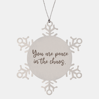 Load image into Gallery viewer, Snowflake Christmas Ornament for Family and Friends You are peace in the chaos Ornament for Best Friend Him Her Stainless Steel – front view
