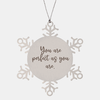Load image into Gallery viewer, Snowflake Christmas Ornament for Family and Friends You are perfect as you are Ornament for Best Friend Him Her Stainless Steel – front view
