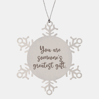 Load image into Gallery viewer, Snowflake Christmas Ornament for Family and Friends You are someones greatest gift Ornament for Best Friend Him Her Stainless Steel – front view
