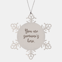 Load image into Gallery viewer, Snowflake Christmas Ornament for Family and Friends You are someones hero Ornament for Best Friend Him Her Stainless Steel – front view
