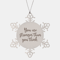 Load image into Gallery viewer, Snowflake Christmas Ornament for Family and Friends You are stronger than you think Ornament for Best Friend Him Her Stainless Steel – front view
