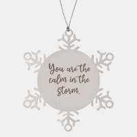 Load image into Gallery viewer, Snowflake Christmas Ornament for Family and Friends You are the calm in the storm Ornament for Best Friend Him Her Stainless Steel – front view
