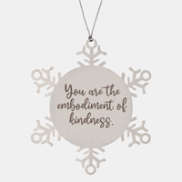 Load image into Gallery viewer, Snowflake Christmas Ornament for Family and Friends You are the embodiment of kindness Ornament for Best Friend Him Her Stainless Steel – front view
