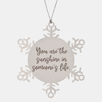 Load image into Gallery viewer, Snowflake Christmas Ornament for Family and Friends You are the sunshine in someones life Ornament for Best Friend Him Her Stainless Steel – front view
