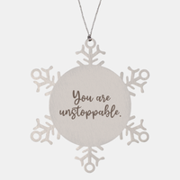 Load image into Gallery viewer, Snowflake Christmas Ornament for Family and Friends You are unstoppable Ornament for Best Friend Him Her Stainless Steel – front view
