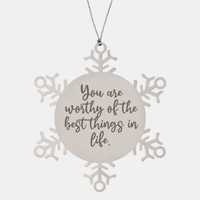 Load image into Gallery viewer, Snowflake Christmas Ornament for Family and Friends You are worthy of the best things in life Ornament for Best Friend Him Her Stainless Steel – front view
