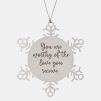 Load image into Gallery viewer, Snowflake Christmas Ornament for Family and Friends You are worthy of the love you receive Ornament for Best Friend Him Her Stainless Steel – front view
