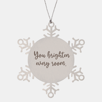Load image into Gallery viewer, Snowflake Christmas Ornament for Family and Friends You brighten every room Ornament for Best Friend Him Her Stainless Steel – front view
