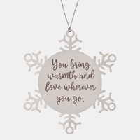 Load image into Gallery viewer, Snowflake Christmas Ornament for Family and Friends You bring warmth and love wherever you go Ornament for Best Friend Him Her Stainless Steel – front view
