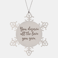 Load image into Gallery viewer, Snowflake Christmas Ornament for Family and Friends You deserve all the love you give Ornament for Best Friend Him Her Stainless Steel – front view
