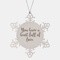 Load image into Gallery viewer, Snowflake Christmas Ornament for Family and Friends You have a heart full of love Ornament for Best Friend Him Her Stainless Steel – front view
