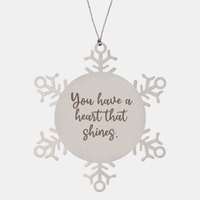 Load image into Gallery viewer, Snowflake Christmas Ornament for Family and Friends You have a heart that shines Ornament for Best Friend Him Her Stainless Steel – front view
