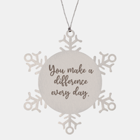 Load image into Gallery viewer, Snowflake Christmas Ornament for Family and Friends You make a difference every day Ornament for Best Friend Him Her Stainless Steel – front view
