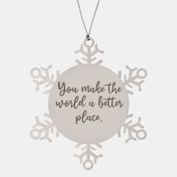 Load image into Gallery viewer, Snowflake Christmas Ornament for Family and Friends You make the world a better place Ornament for Best Friend Him Her Stainless Steel – front view
