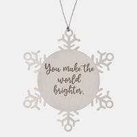Load image into Gallery viewer, Snowflake Christmas Ornament for Family and Friends You make the world brighter Ornament for Best Friend Him Her Stainless Steel – front view
