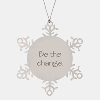 Load image into Gallery viewer, Coworker Christmas Ornament Colleague Christmas Gifts Be the change Ornament Appreciation for Him Her Stainless Steel – front view
