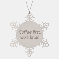 Load image into Gallery viewer, Coworker Christmas Ornament Colleague Christmas Gifts Coffee first work later Ornament Appreciation for Him Her Stainless Steel – front view
