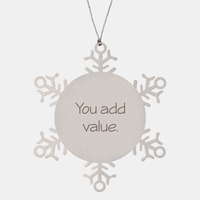 Load image into Gallery viewer, Coworker Christmas Ornament Colleague Christmas Gifts You add value Ornament Appreciation for Him Her Stainless Steel – front view
