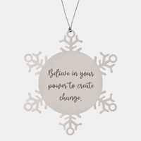 Load image into Gallery viewer, Positive Affirmation Ornaments for Her Believe in your power to create change Ornament Friend Motivational Keepsake Christmas Women Gift – front view
