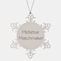 Load image into Gallery viewer, Mistletoe Matchmaker Ornament Friend Coworker Family Christmas Gift Employee Women Men Funny – front view
