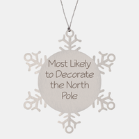 Load image into Gallery viewer, Most Likely to Decorate the North Pole Ornament Friend Coworker Family Christmas Gift Employee Women Men Funny – front view
