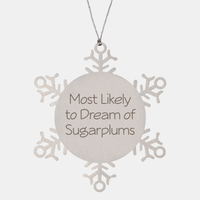 Load image into Gallery viewer, Most Likely to Dream of Sugarplums Ornament Friend Coworker Family Christmas Gift Employee Women Men Funny – front view
