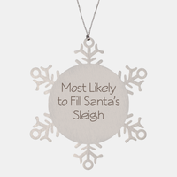 Load image into Gallery viewer, Most Likely to Fill Santas Sleigh Ornament Friend Coworker Family Christmas Gift Employee Women Men Funny – front view

