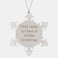 Load image into Gallery viewer, Most Likely to Have a White Christmas Ornament Friend Coworker Family Christmas Gift Employee Women Men Funny – front view
