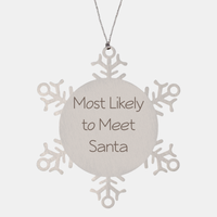Load image into Gallery viewer, Most Likely to Meet Santa Ornament Friend Coworker Family Christmas Gift Employee Women Men Funny – front view
