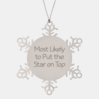 Load image into Gallery viewer, Most Likely to Put the Star on Top Ornament Friend Coworker Family Christmas Gift Employee Women Men Funny – front view
