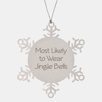 Load image into Gallery viewer, Most Likely to Wear Jingle Bells Ornament Friend Coworker Family Christmas Gift Employee Women Men Funny – front view
