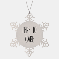 Load image into Gallery viewer, Nurse Christmas Ornament Here to care Ornament Appreciation Gift Nurse's Day Coworker Colleague Snowflake Ornament – front view
