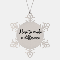 Load image into Gallery viewer, Nurse Christmas Ornament Here to make a difference Ornament Appreciation Gift Nurse's Day Coworker Colleague Snowflake Ornament – front view
