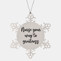 Load image into Gallery viewer, Nurse Christmas Ornament Nurse your way to greatness Ornament Appreciation Gift Nurse's Day Coworker Colleague Snowflake Ornament – front view
