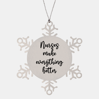 Load image into Gallery viewer, Nurse Christmas Ornament Nurses make everything better Ornament Appreciation Gift Nurse's Day Coworker Colleague Snowflake Ornament – front view
