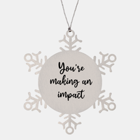 Load image into Gallery viewer, Nurse Christmas Ornament You're making an impact Ornament Appreciation Gift Nurse's Day Coworker Colleague Snowflake Ornament – front view
