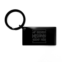 Load image into Gallery viewer, Our Greatest Blessings Gather Here Keychain – front view
