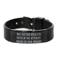 Load image into Gallery viewer, What Section Would You Prefer In The Afterlife Smoking Or Non Bracelet – front view

