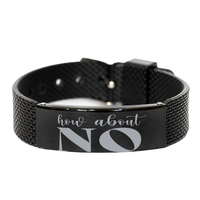 Load image into Gallery viewer, How About No Bracelet Sarcasm Bracelet Sarcastic – front view
