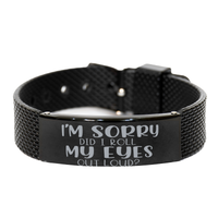 Load image into Gallery viewer, I'm Sorry Did I Roll My Eyes Out Loud Bracelet Sarcasm Bracelet Sarcastic – front view
